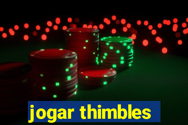 jogar thimbles